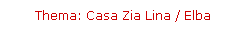 Thema: Casa Zia Lina / Elba