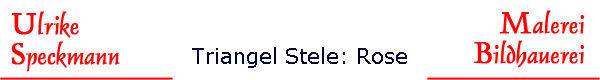 Triangel Stele: Rose